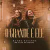 Ruthe Dayanne - O Grande É Ele (feat. Eliã Oliveira) - Single